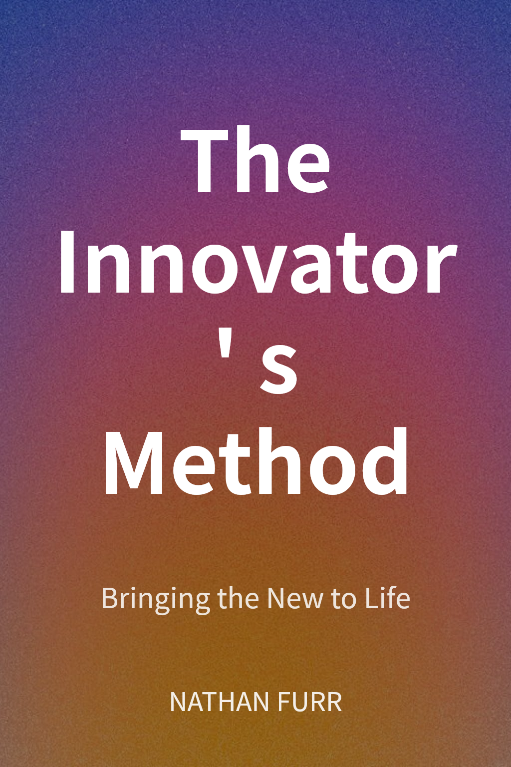 The Innovator's Method cover