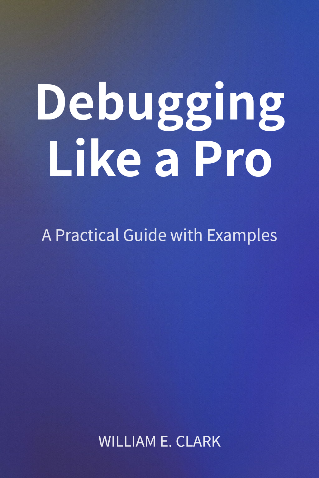 Debugging Like a Pro cover
