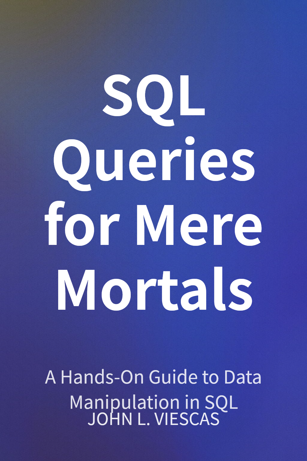 SQL Queries for Mere Mortals cover