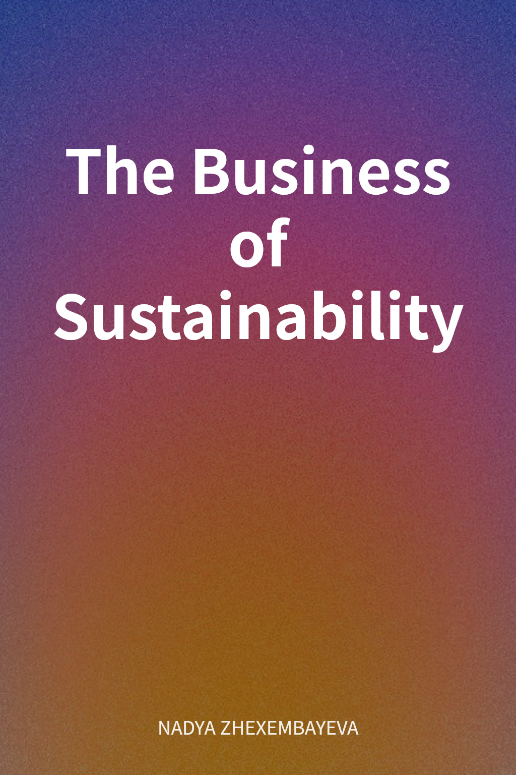The Business of Sustainability cover