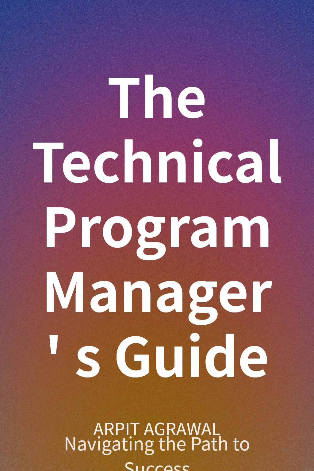 The Technical Program Manager's Guide cover