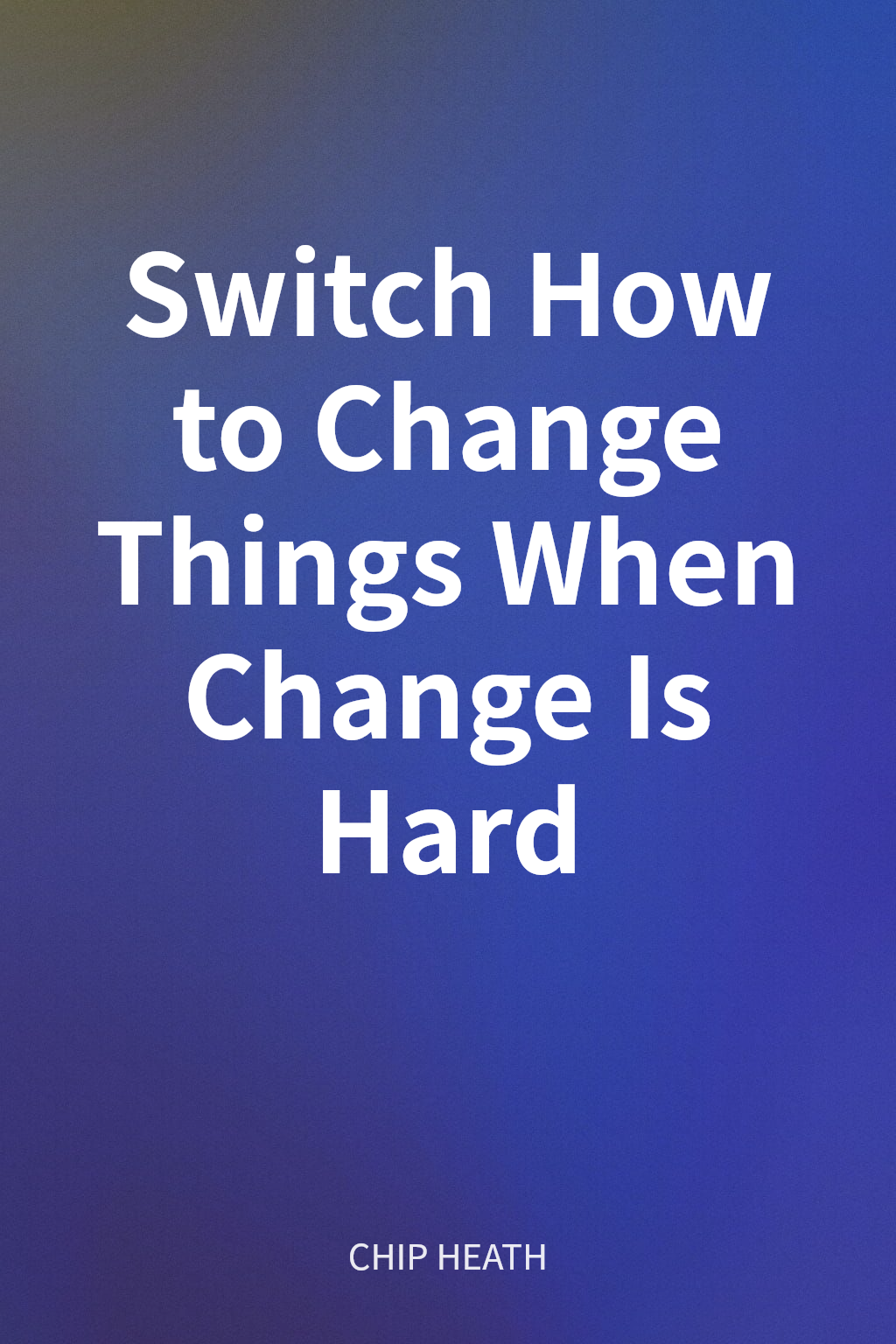 Switch How to Change Things When Change Is Hard cover