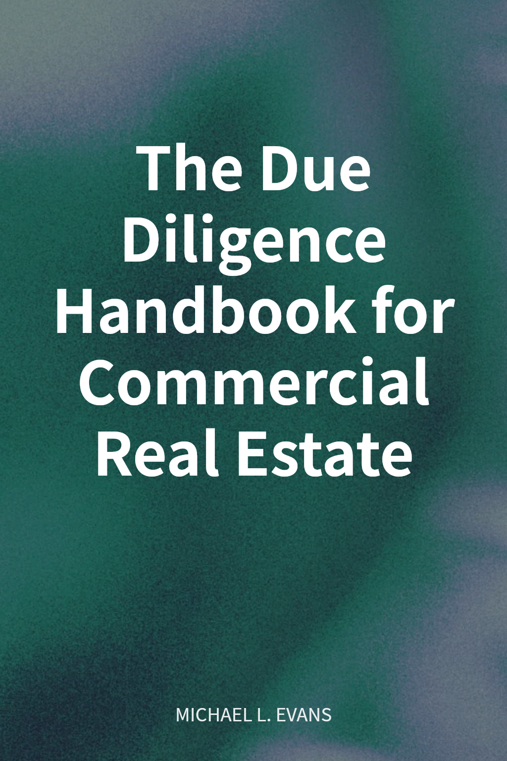 The Due Diligence Handbook for Commercial Real Estate cover