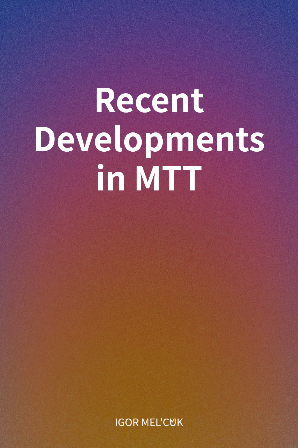 Recent Developments in MTT cover