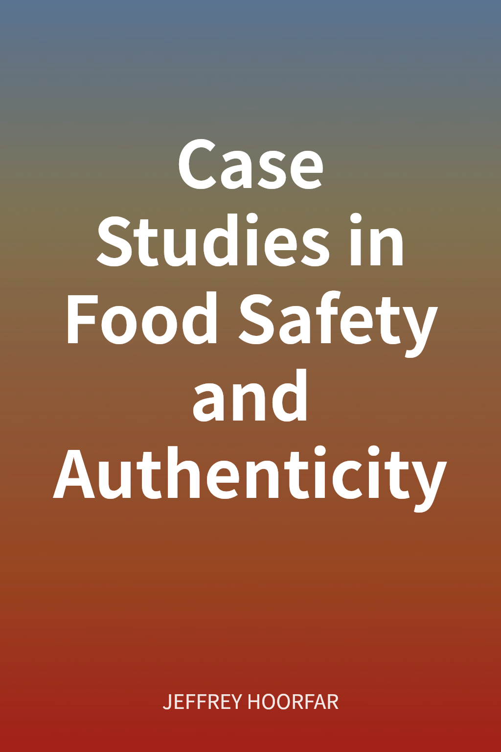 Case Studies in Food Safety and Authenticity cover