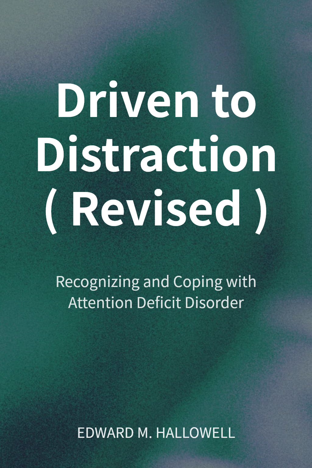 Driven to Distraction (Revised) cover