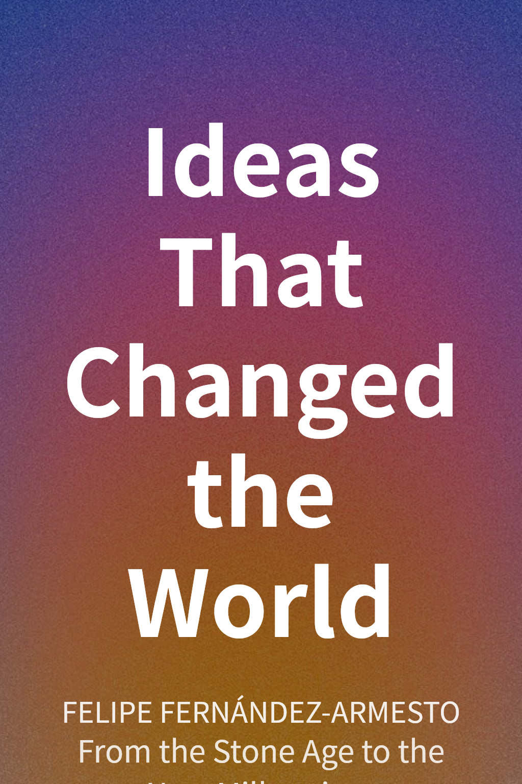 Ideas That Changed the World cover