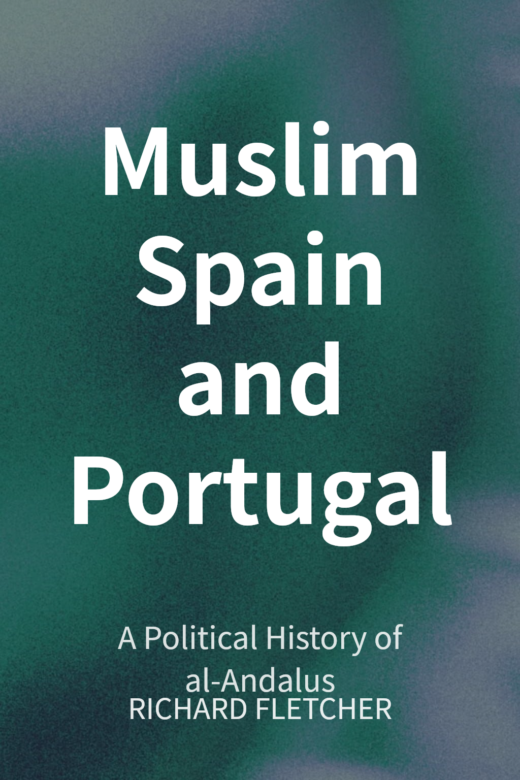 Muslim Spain and Portugal cover