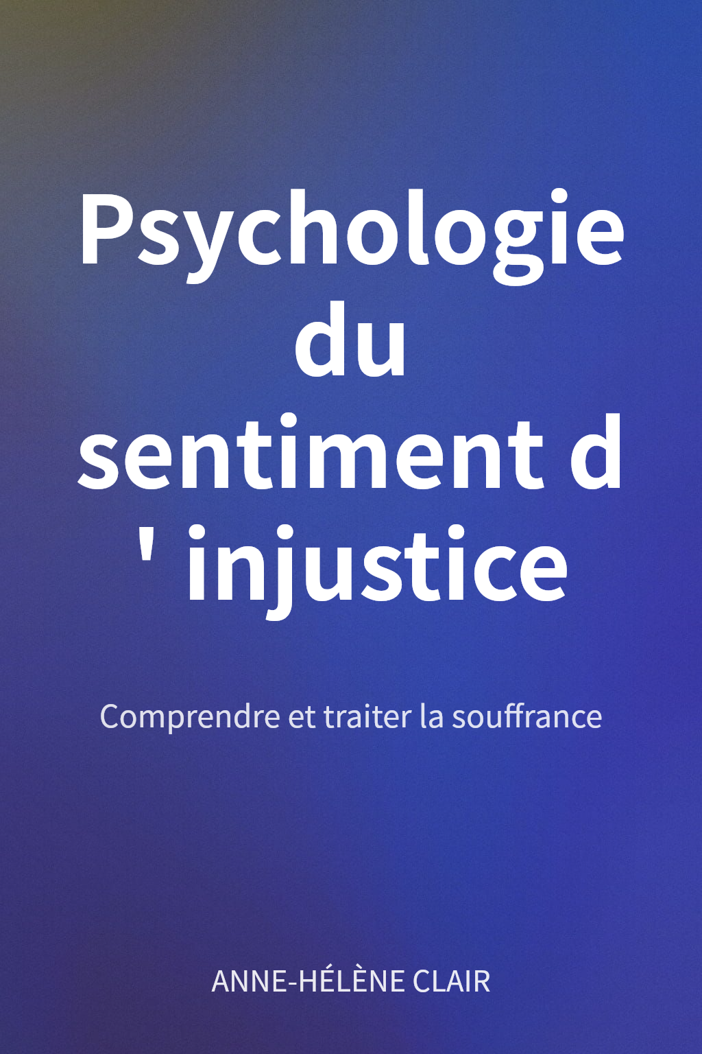 Psychologie du sentiment d'injustice cover