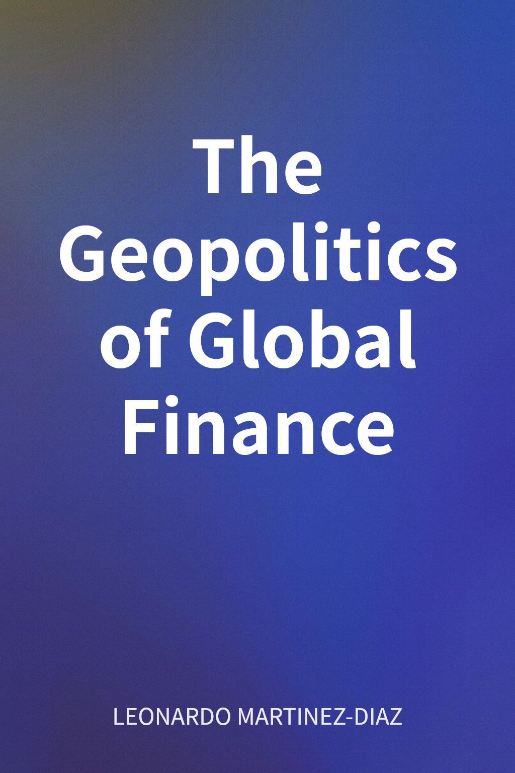 The Geopolitics of Global Finance cover