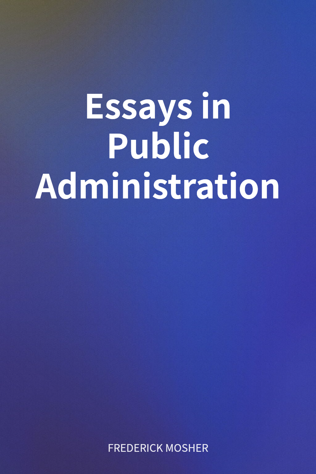 Essays in Public Administration cover