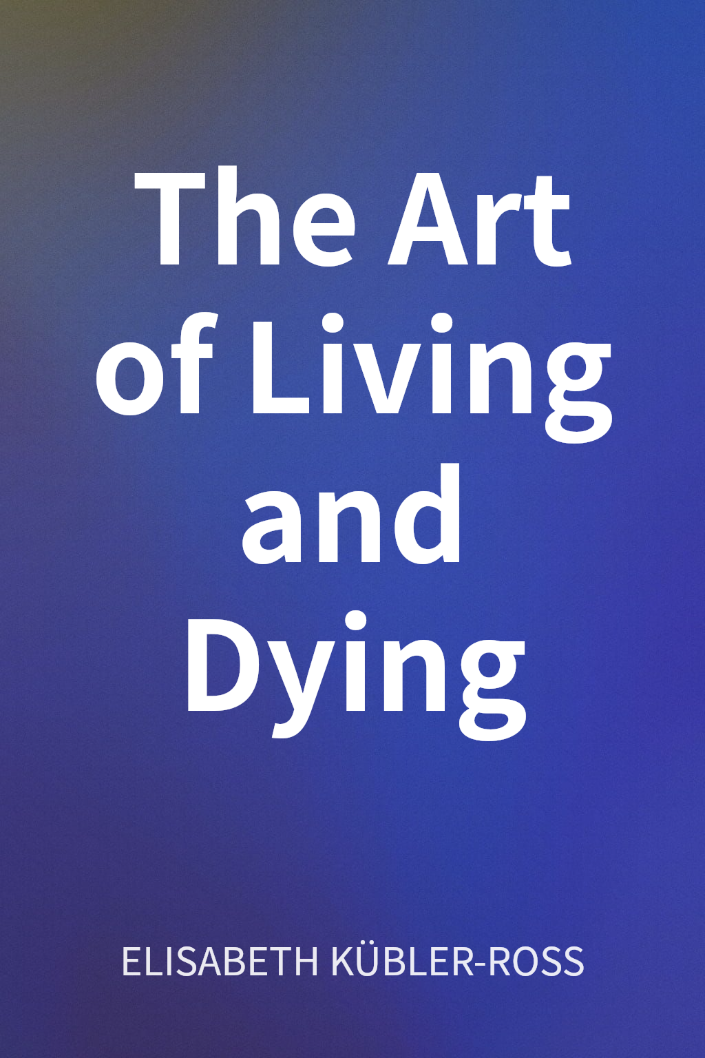 The Art of Living and Dying cover