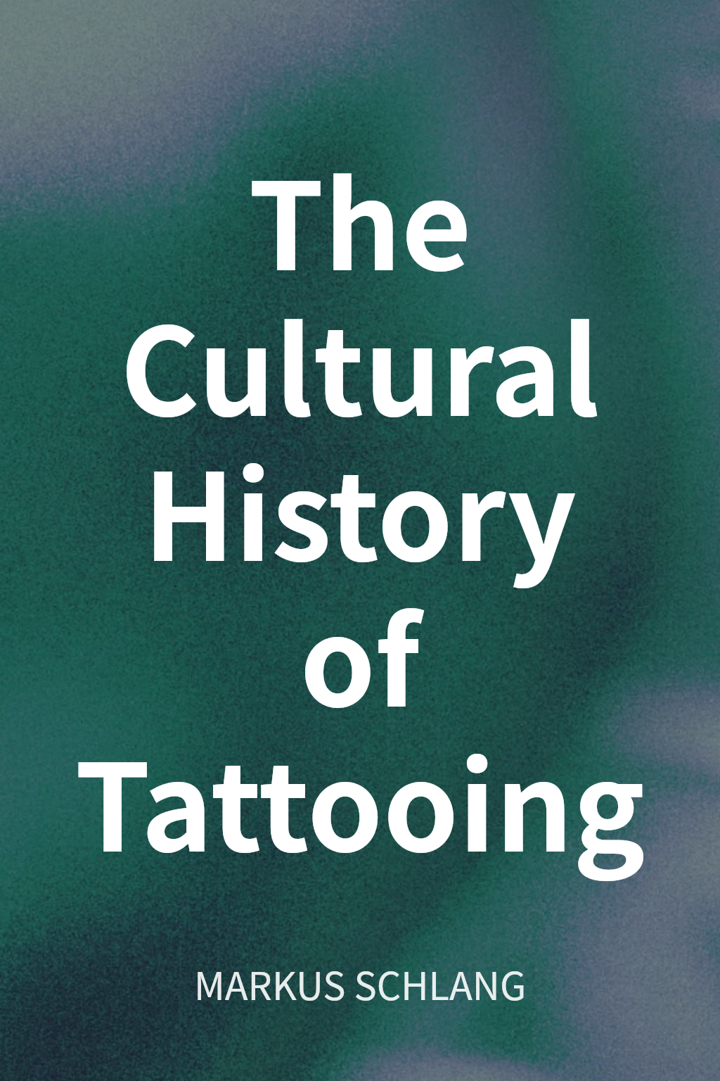 The Cultural History of Tattooing cover