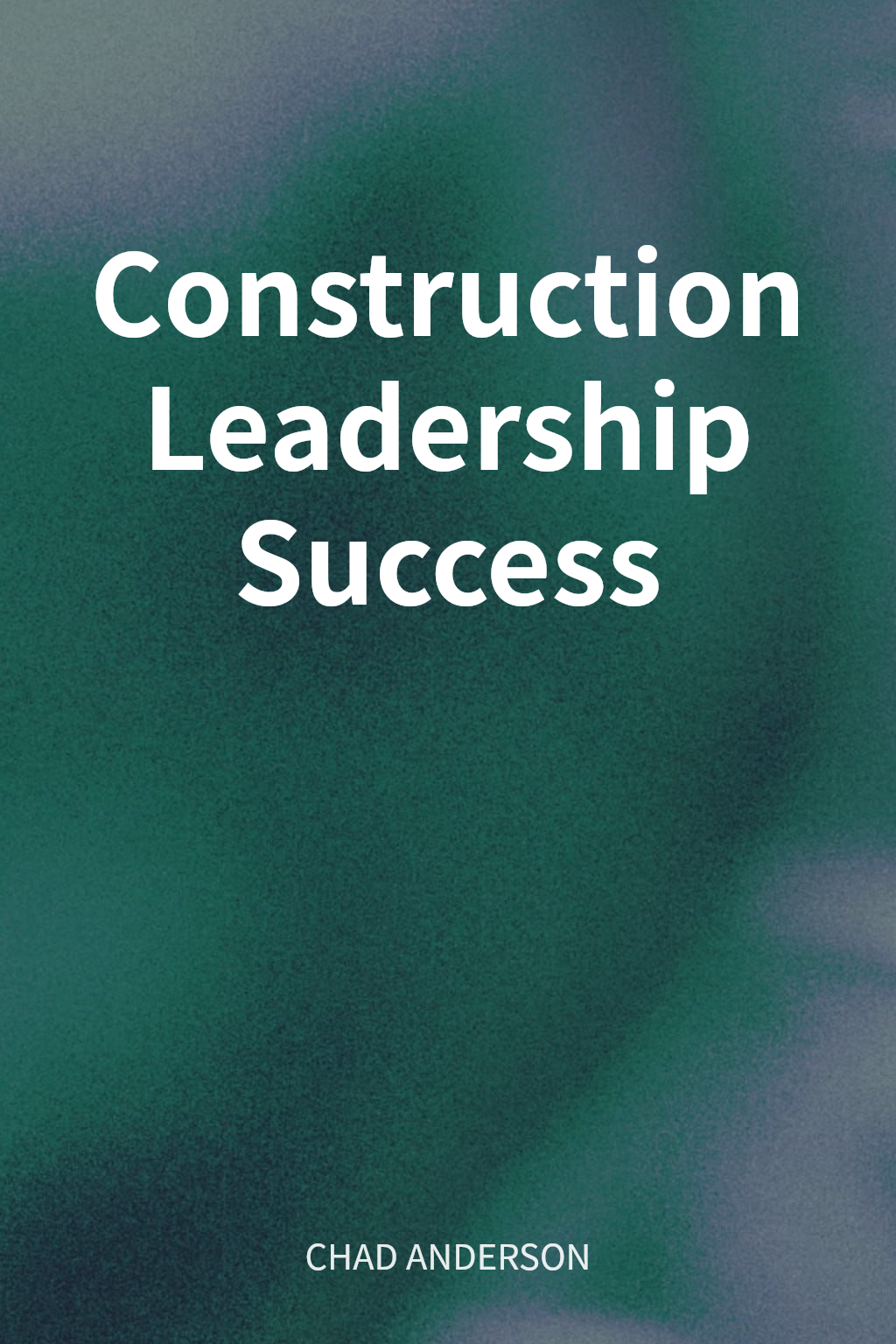Construction Leadership Success cover