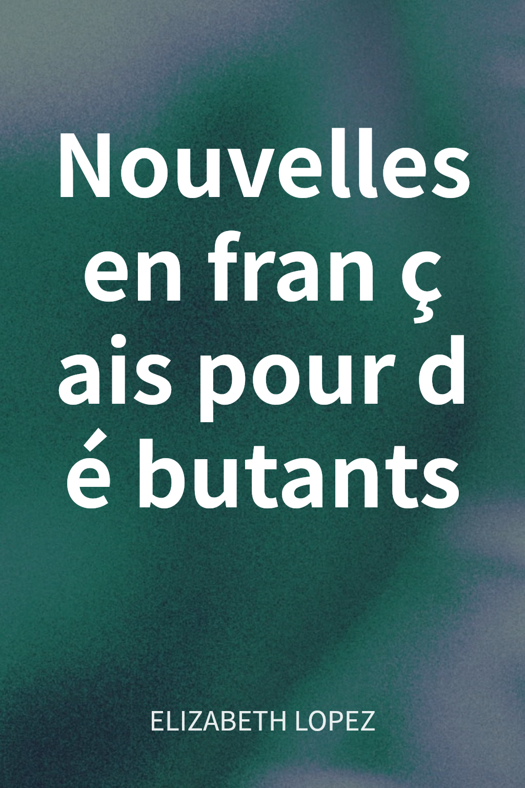 Nouvelles en français pour débutants cover