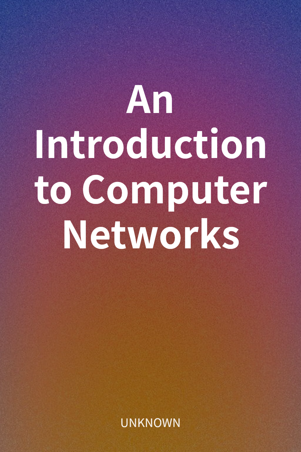 An Introduction to Computer Networks cover