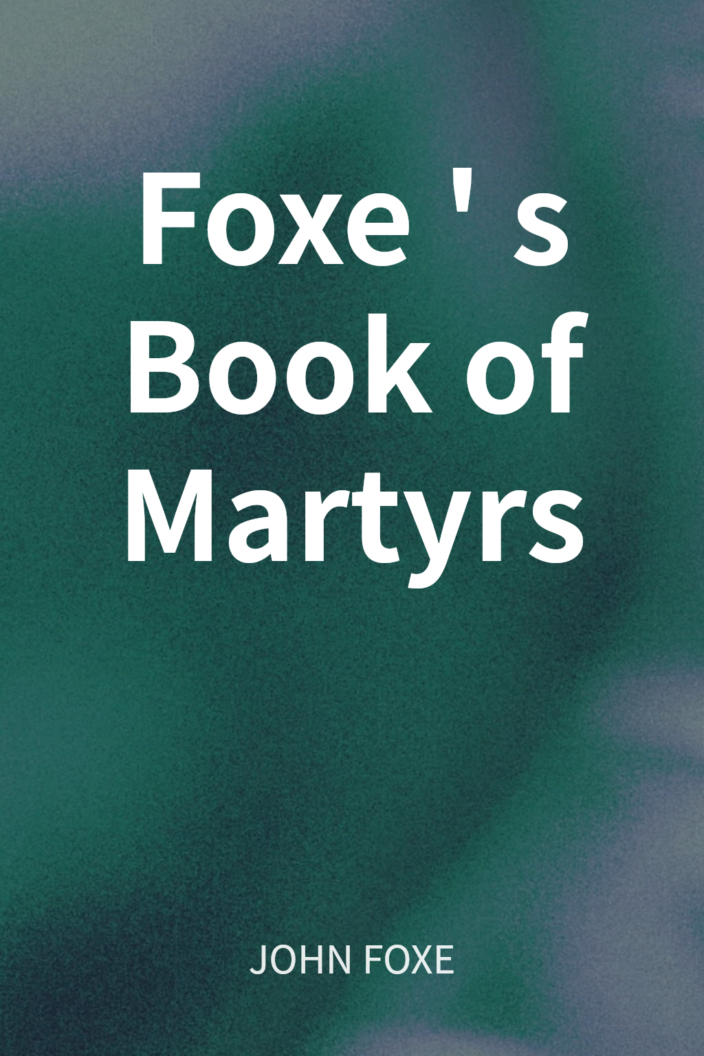 Foxe's Book of Martyrs cover