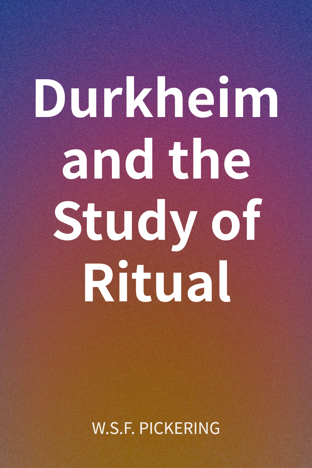 Durkheim and the Study of Ritual cover
