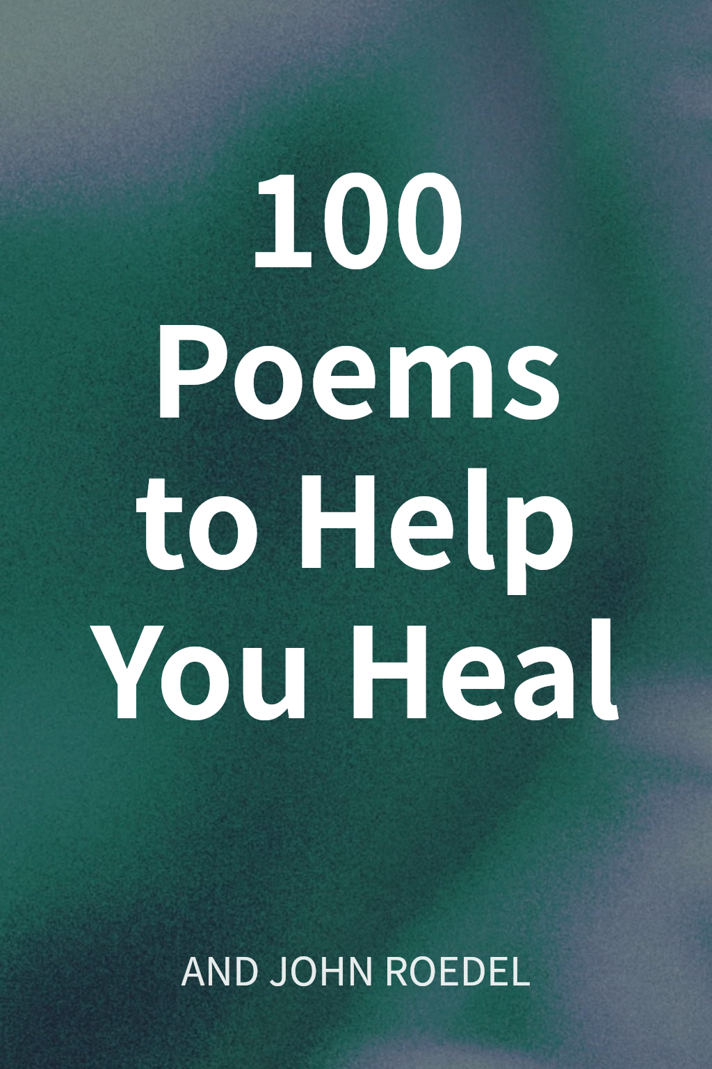 100 Poems to Help You Heal cover