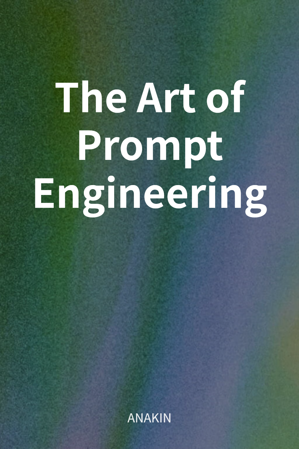 The Art of Prompt Engineering cover