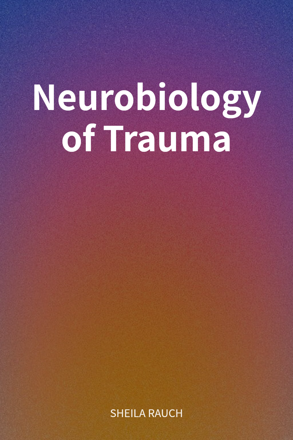 Neurobiology of Trauma cover