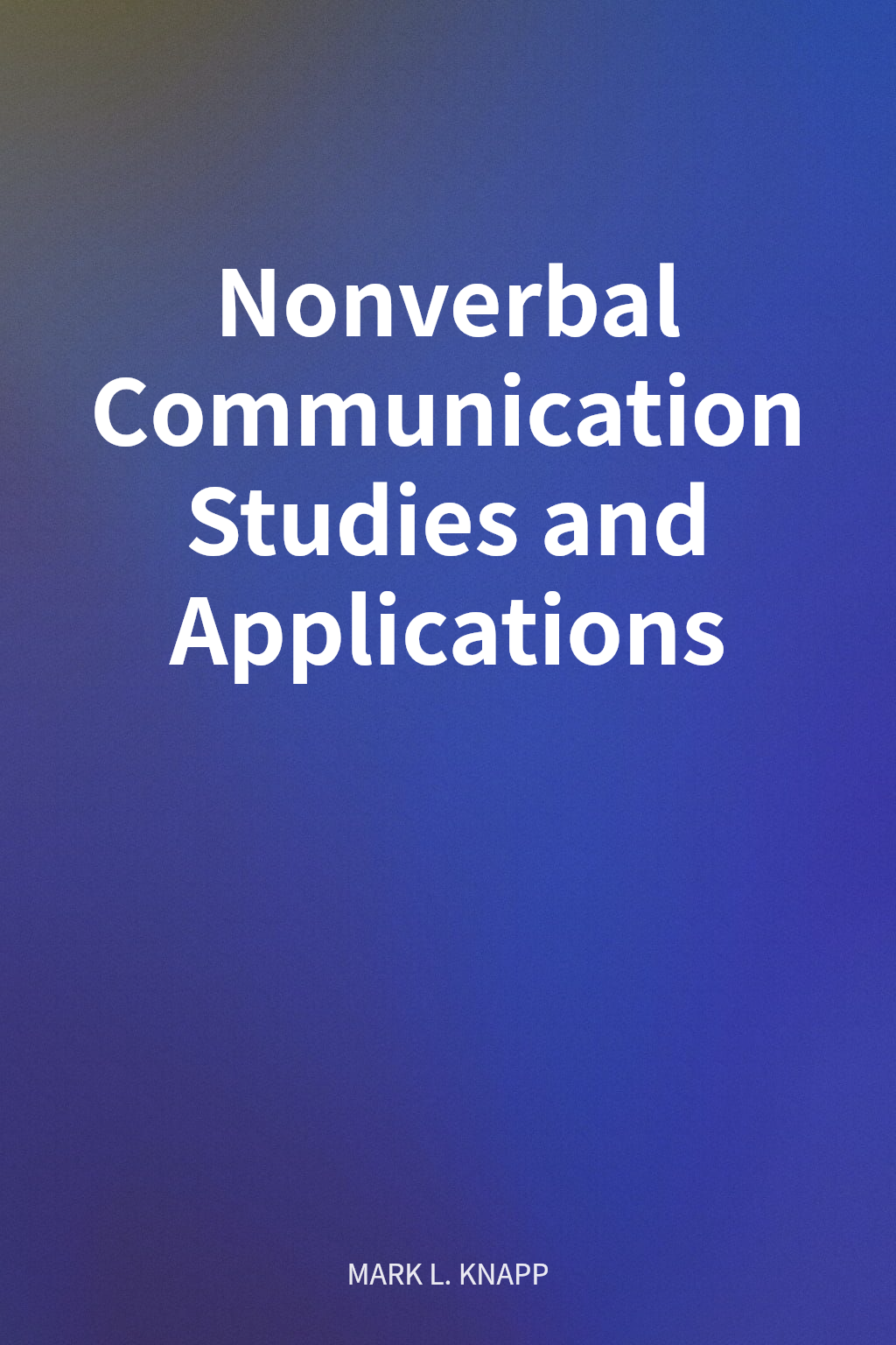 Nonverbal Communication Studies and Applications cover