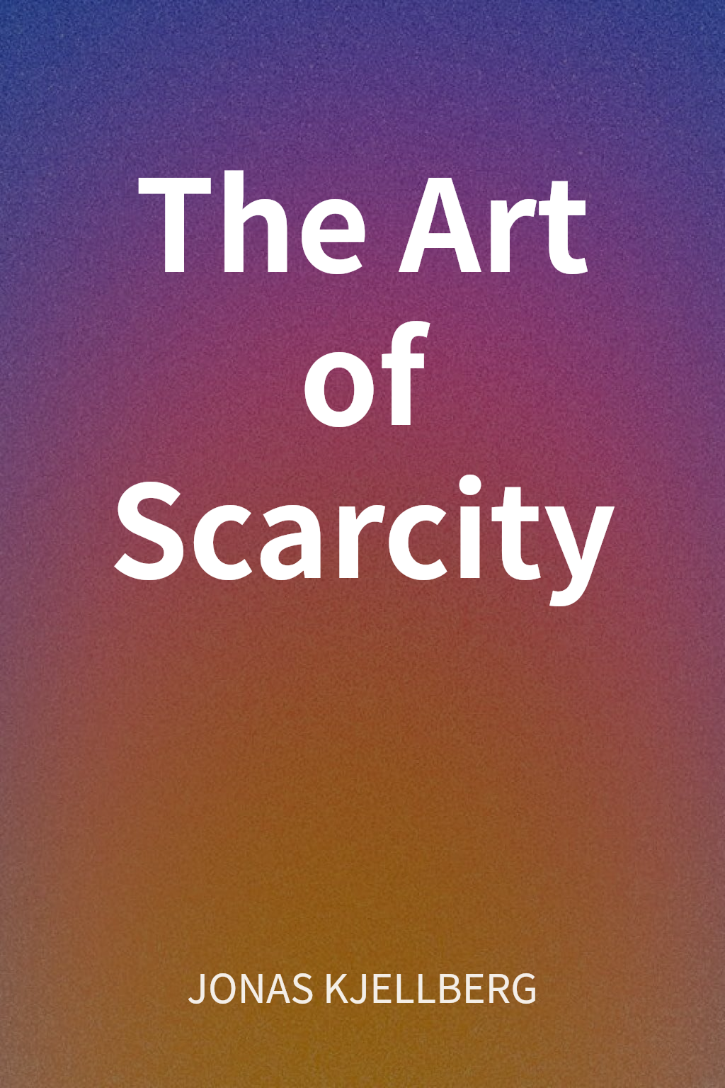 The Art of Scarcity cover