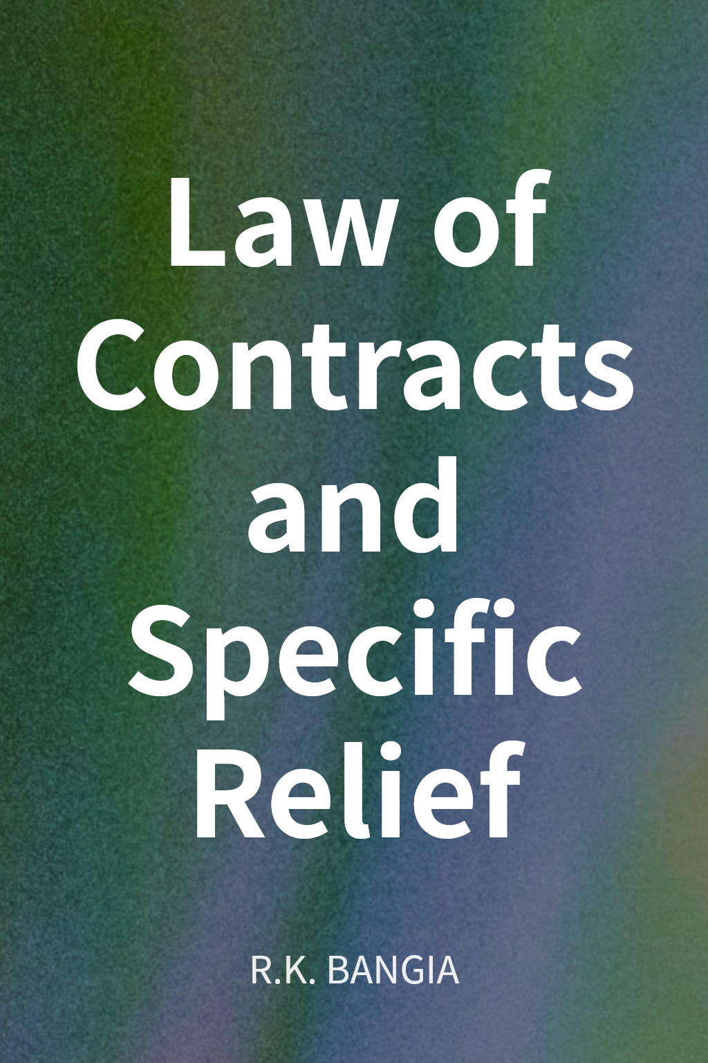 Law of Contracts and Specific Relief cover