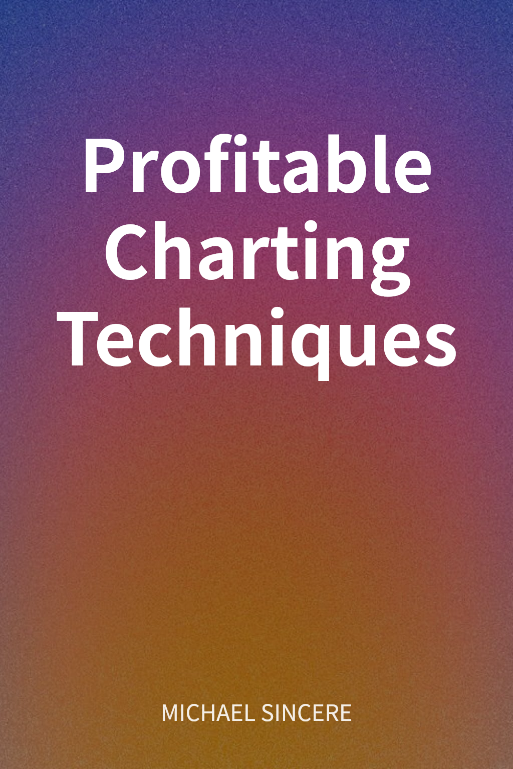 Profitable Charting Techniques cover