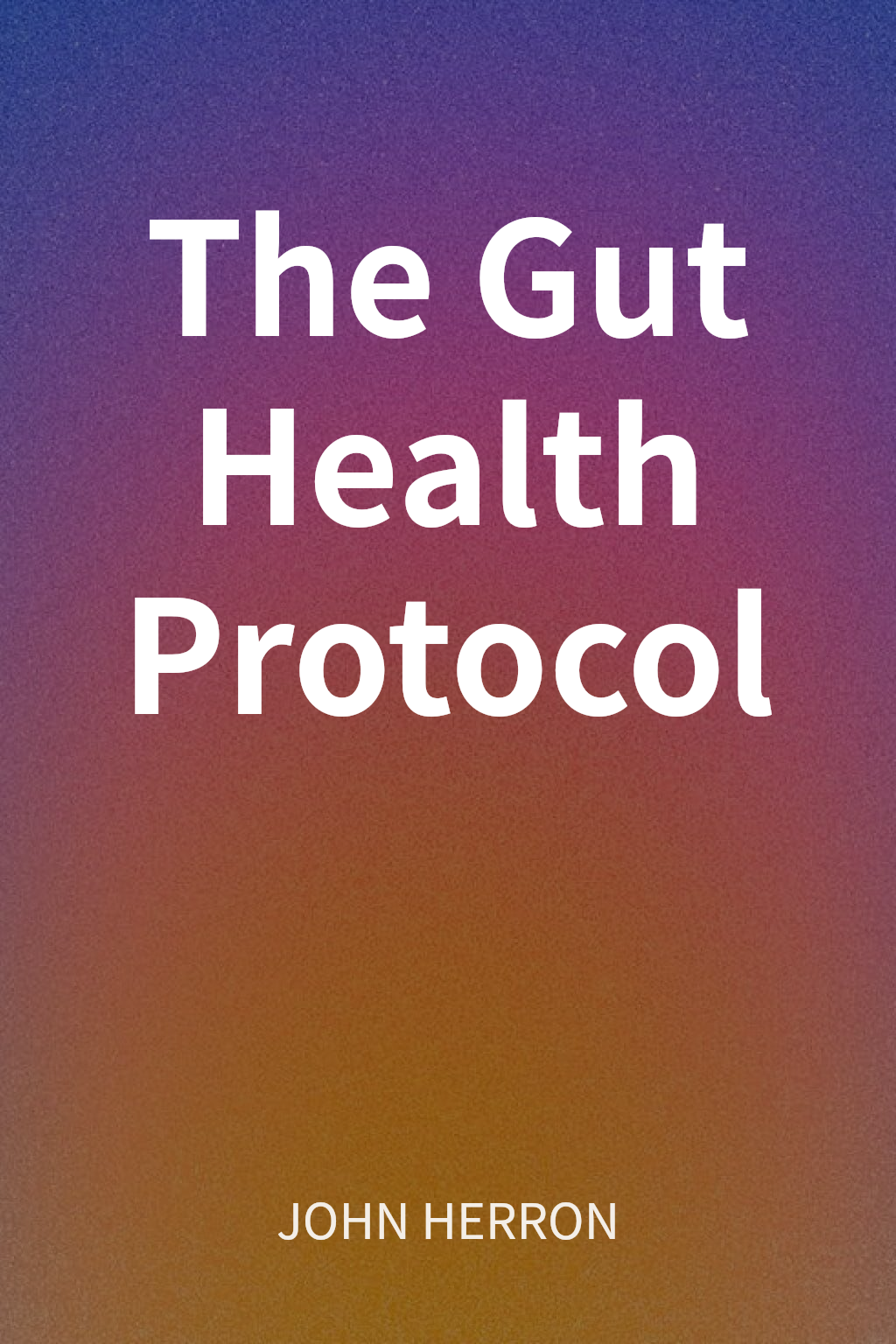 The Gut Health Protocol cover
