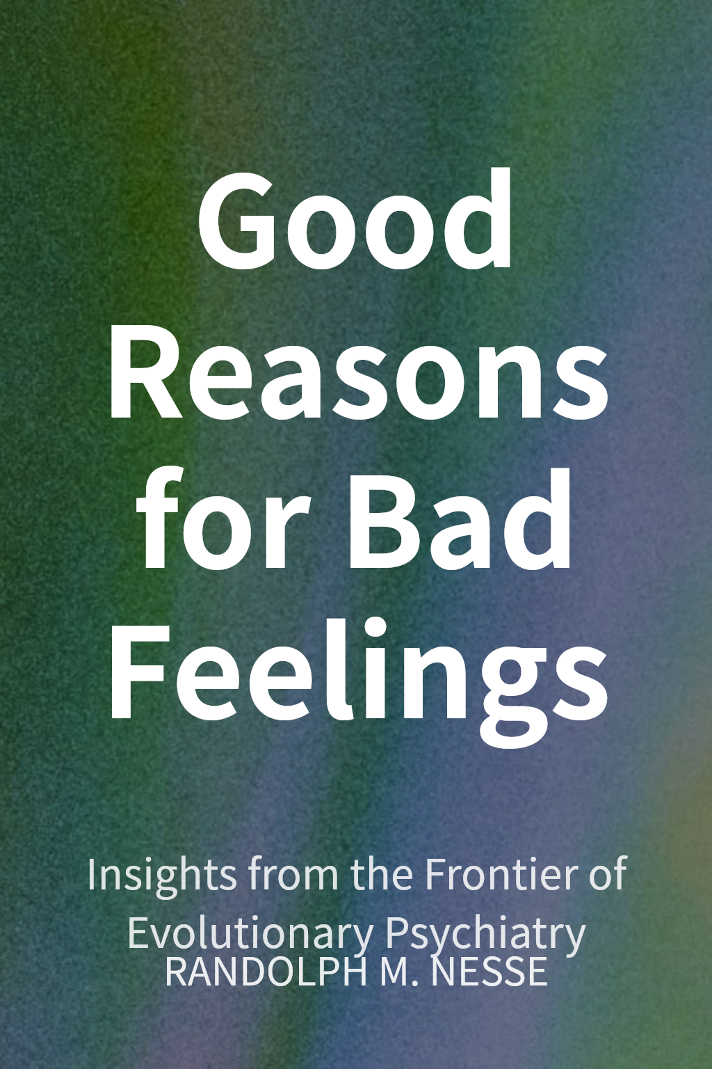 Good Reasons for Bad Feelings cover