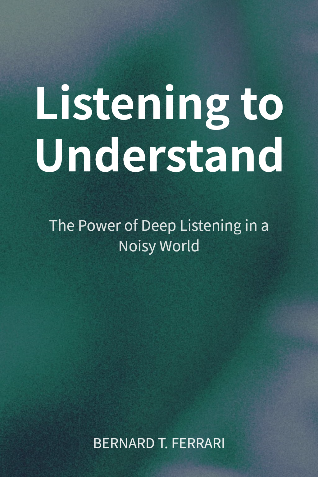 Listening to Understand cover