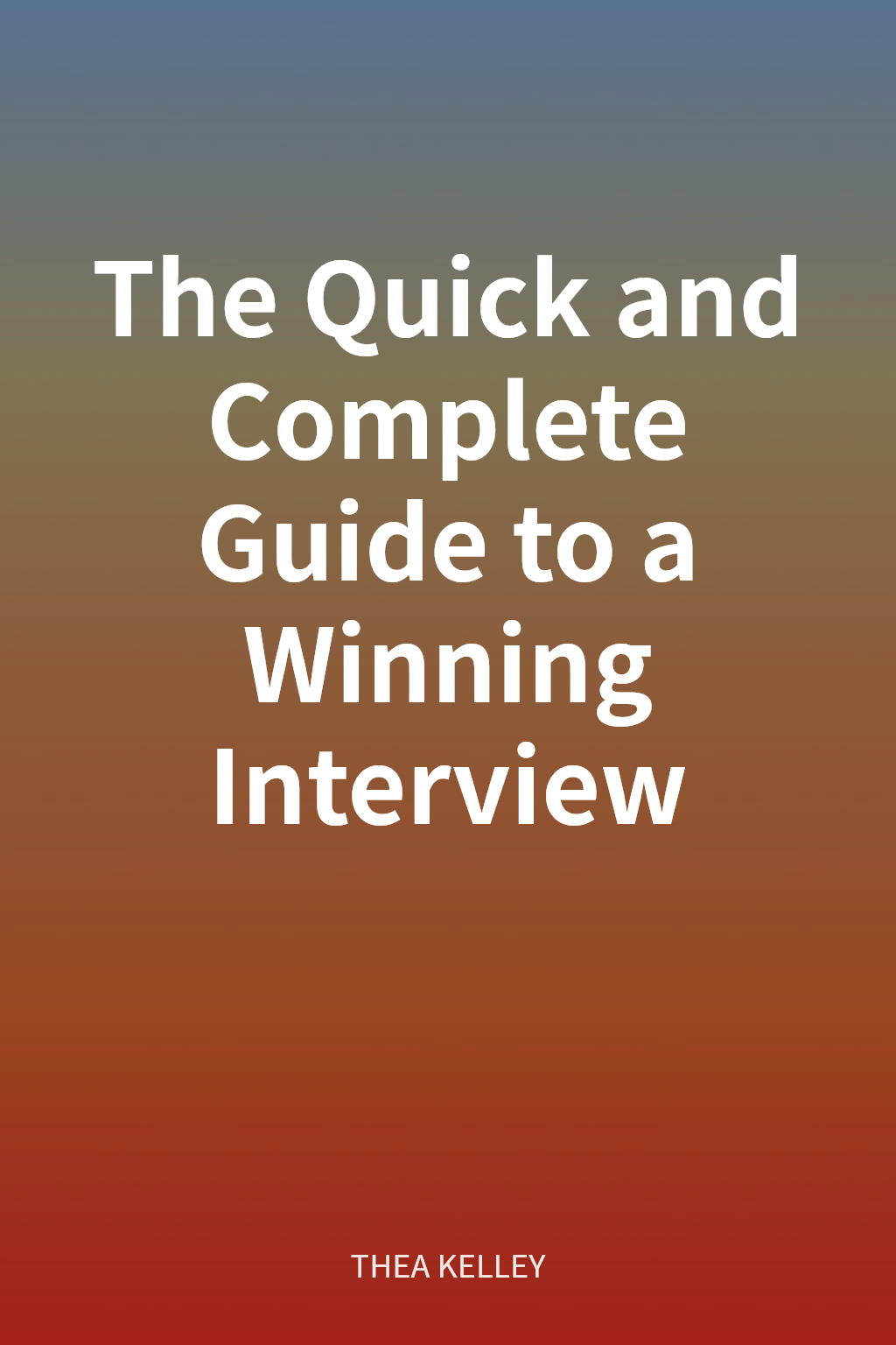 The Quick and Complete Guide to a Winning Interview cover