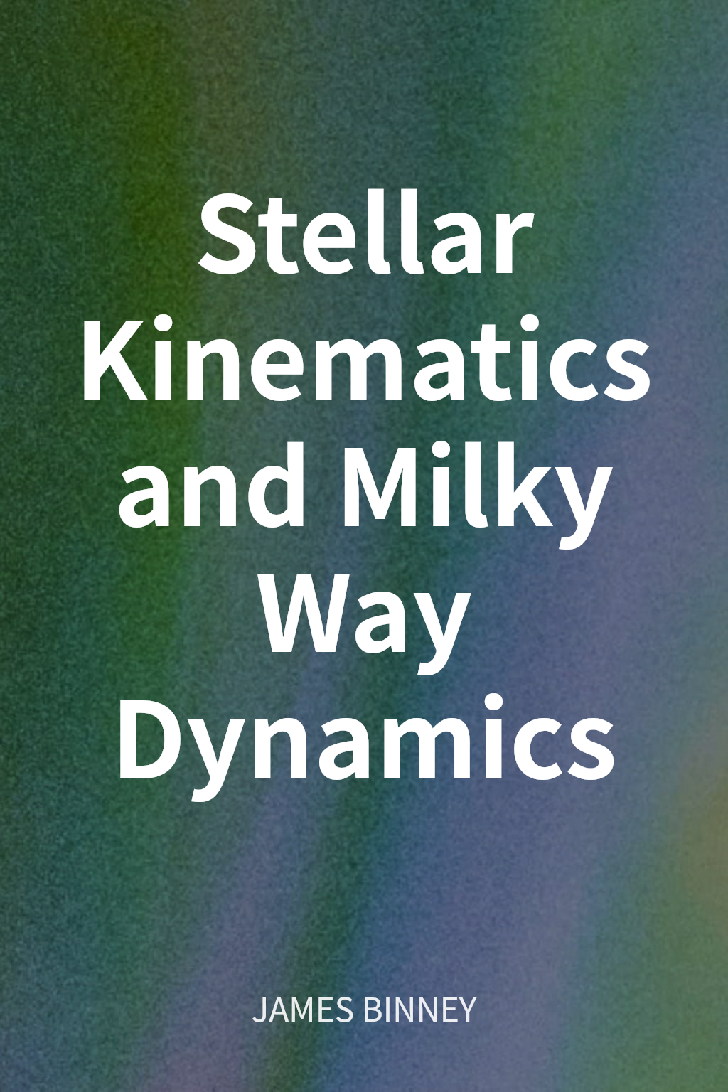Stellar Kinematics and Milky Way Dynamics cover
