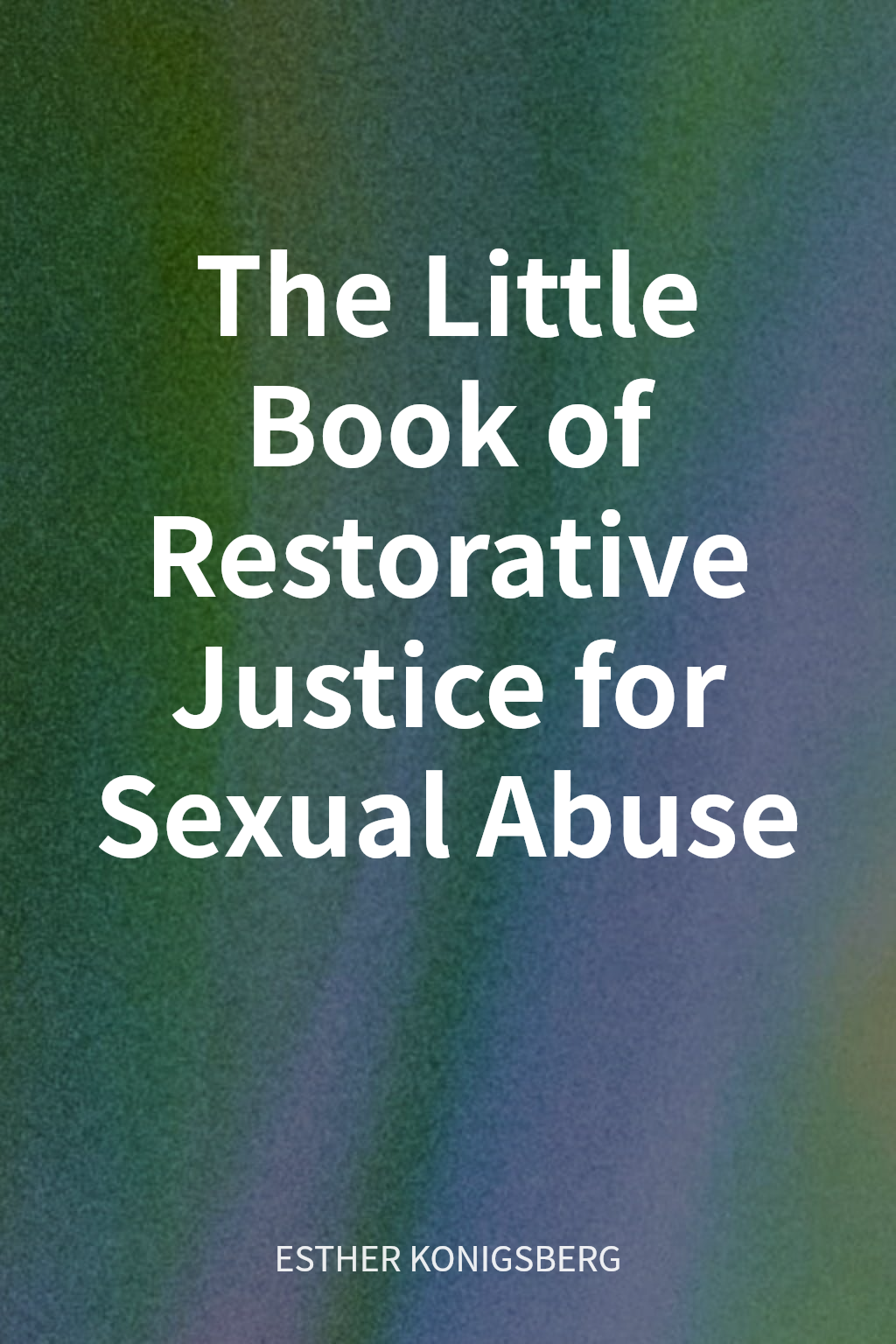 The Little Book of Restorative Justice for Sexual Abuse cover