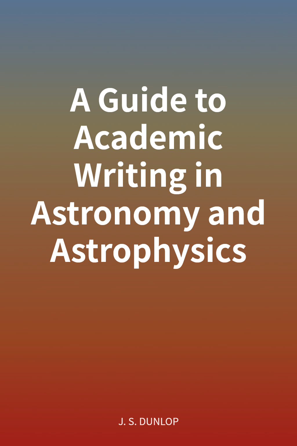A Guide to Academic Writing in Astronomy and Astrophysics cover