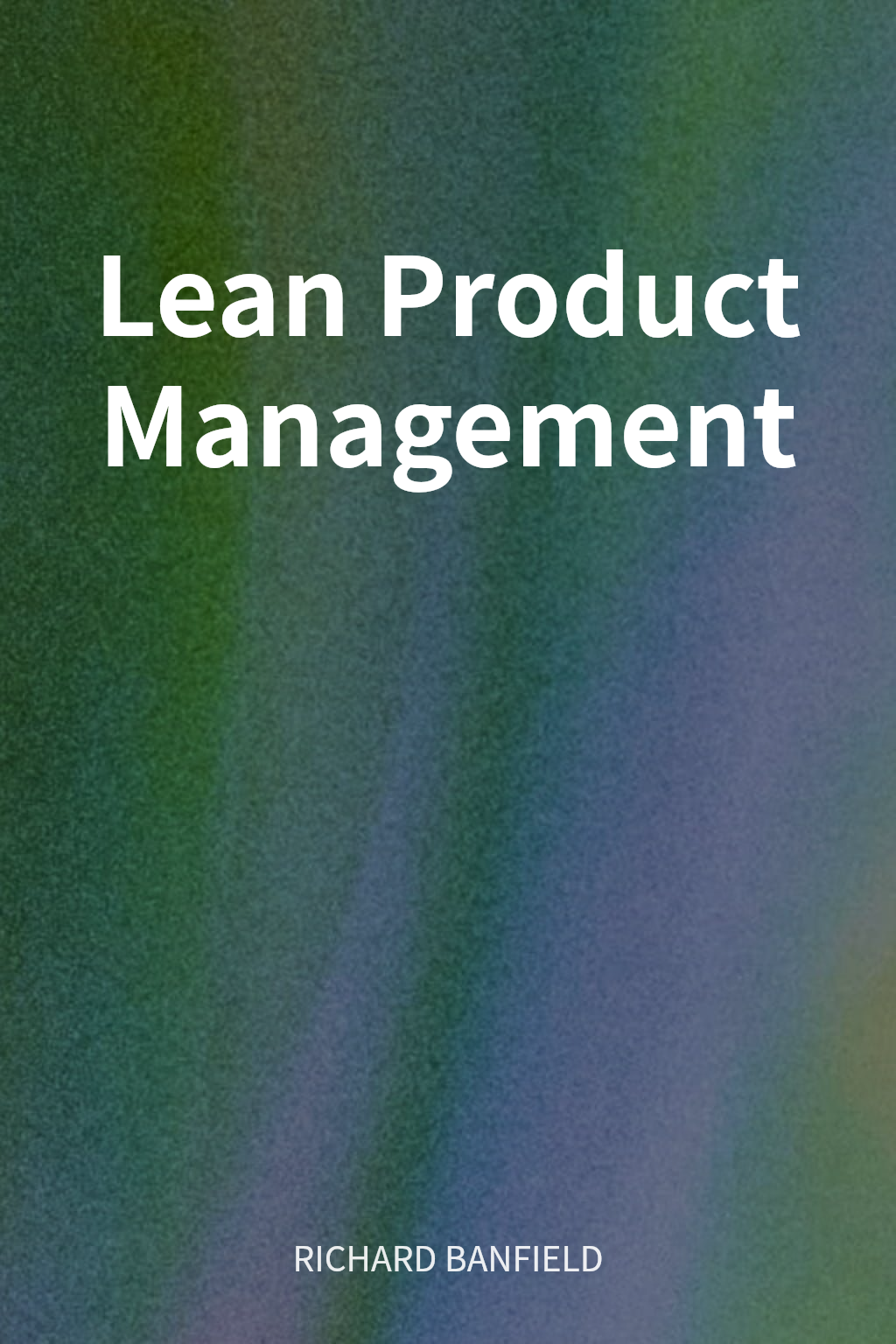 Lean Product Management cover