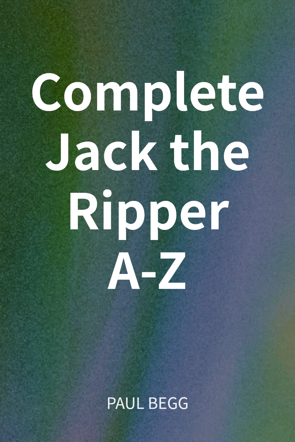 Complete Jack the Ripper A-Z 封面