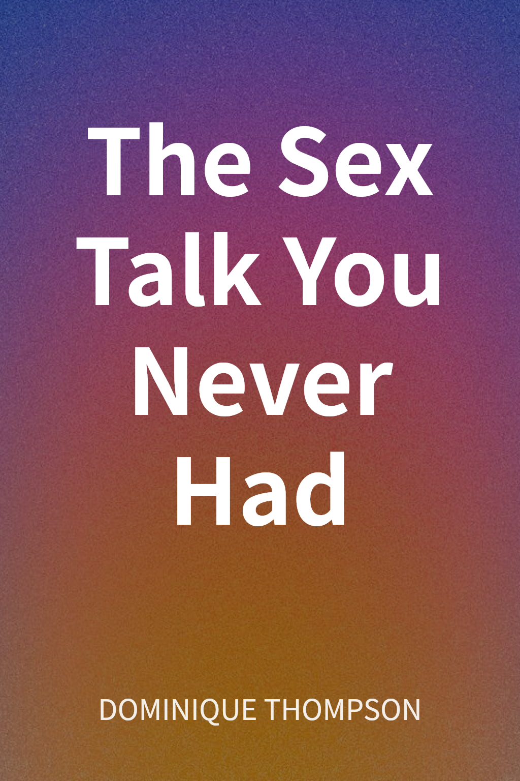 The Sex Talk You Never Had cover