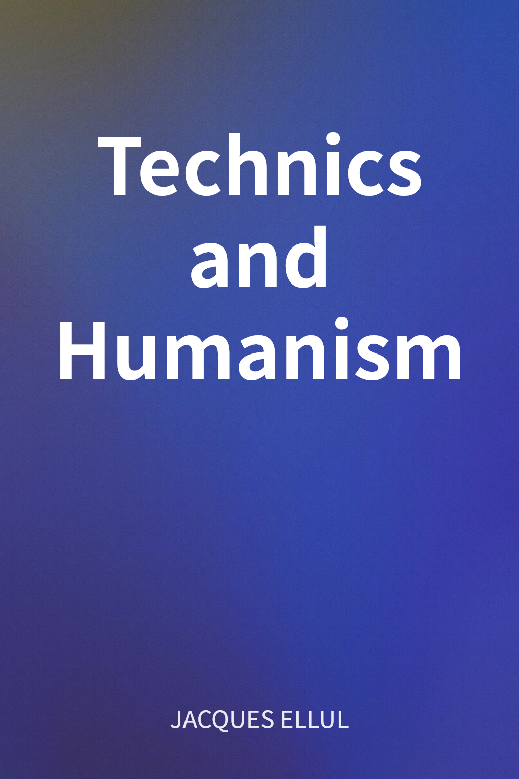 Technics and Humanism cover