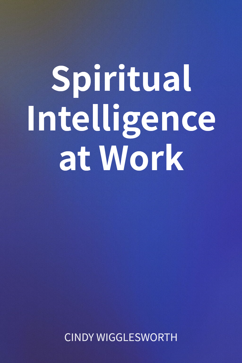Spiritual Intelligence at Work cover