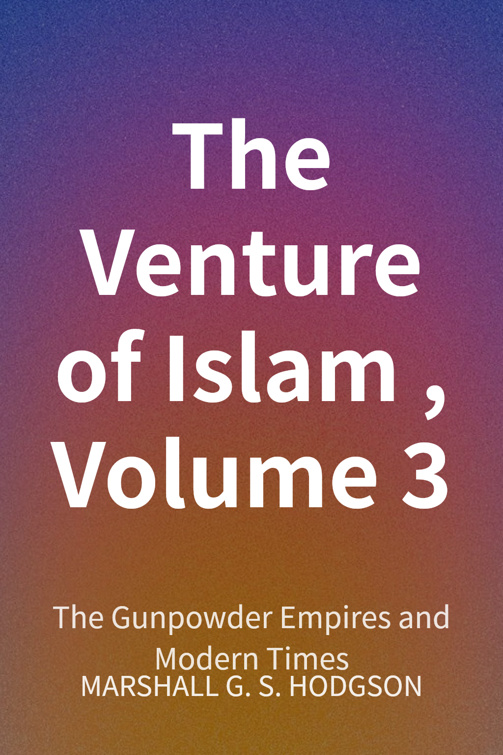 The Venture of Islam, Volume 3 cover