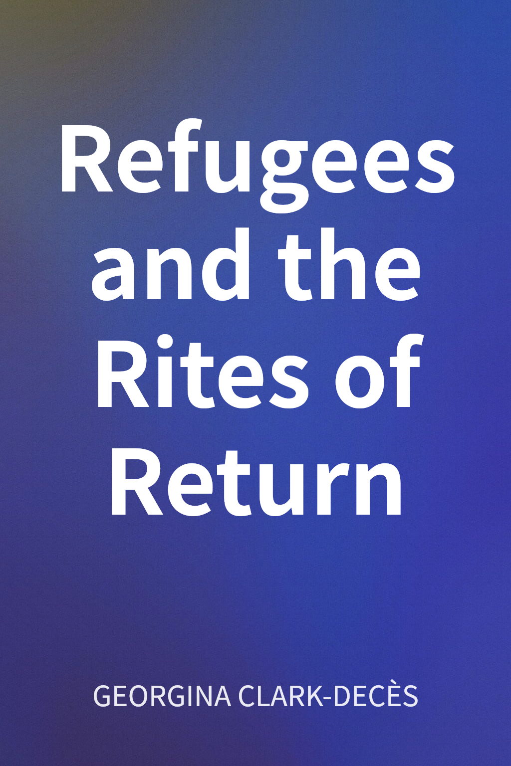 Refugees and the Rites of Return cover