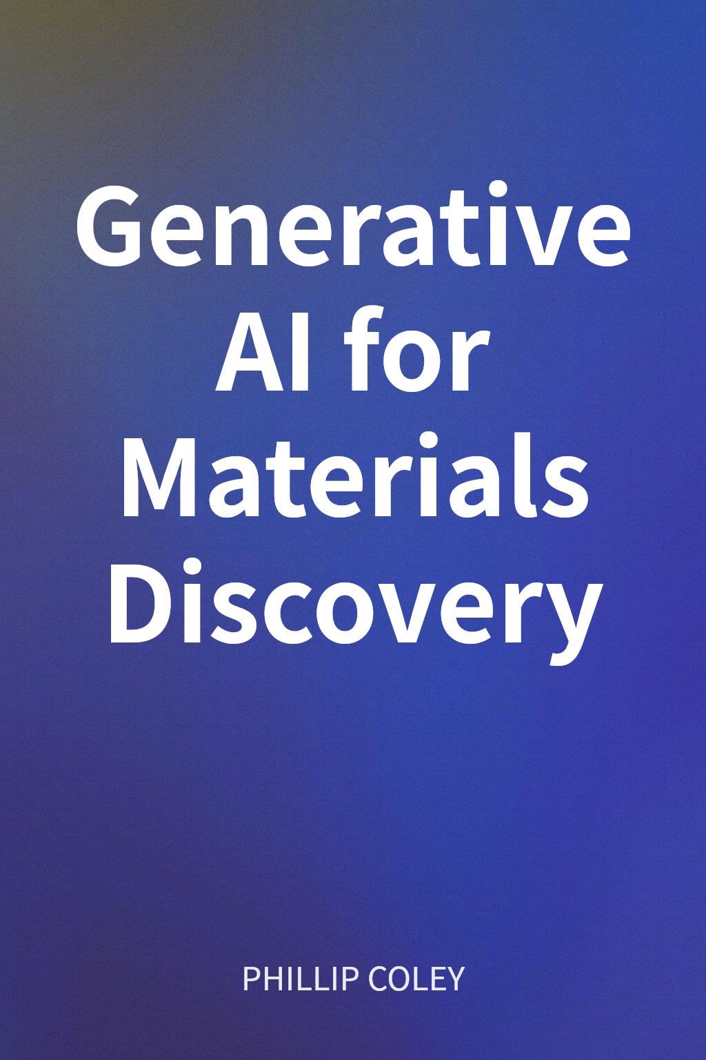 Generative AI for Materials Discovery cover