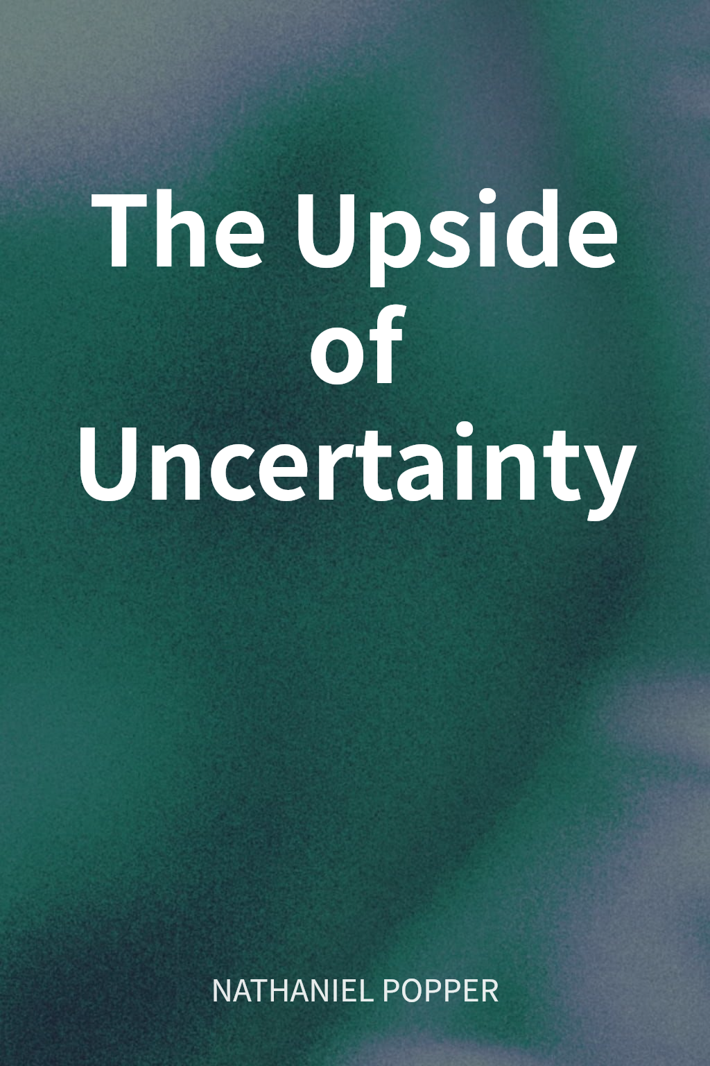 The Upside of Uncertainty cover