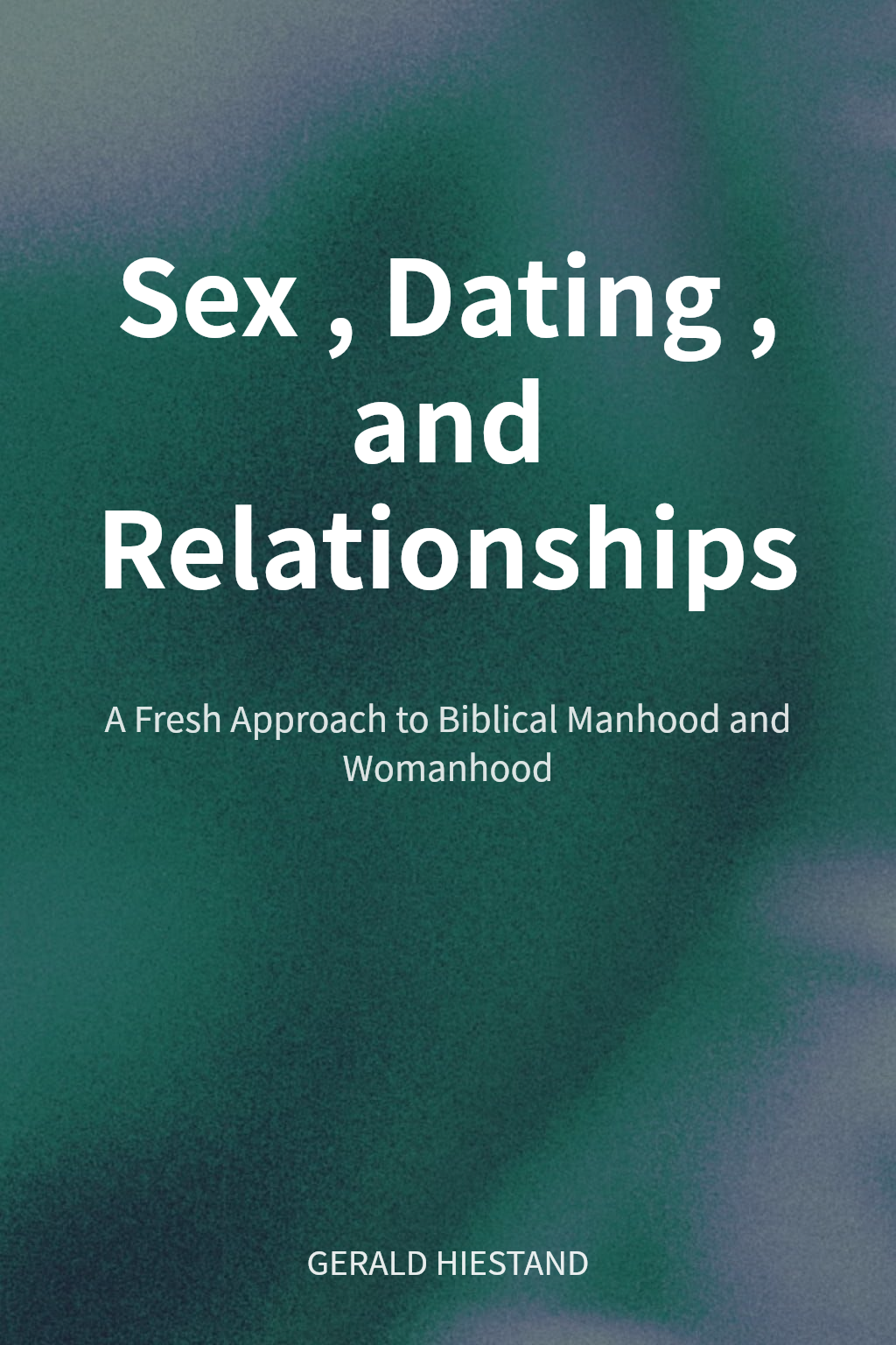 Sex, Dating, and Relationships cover