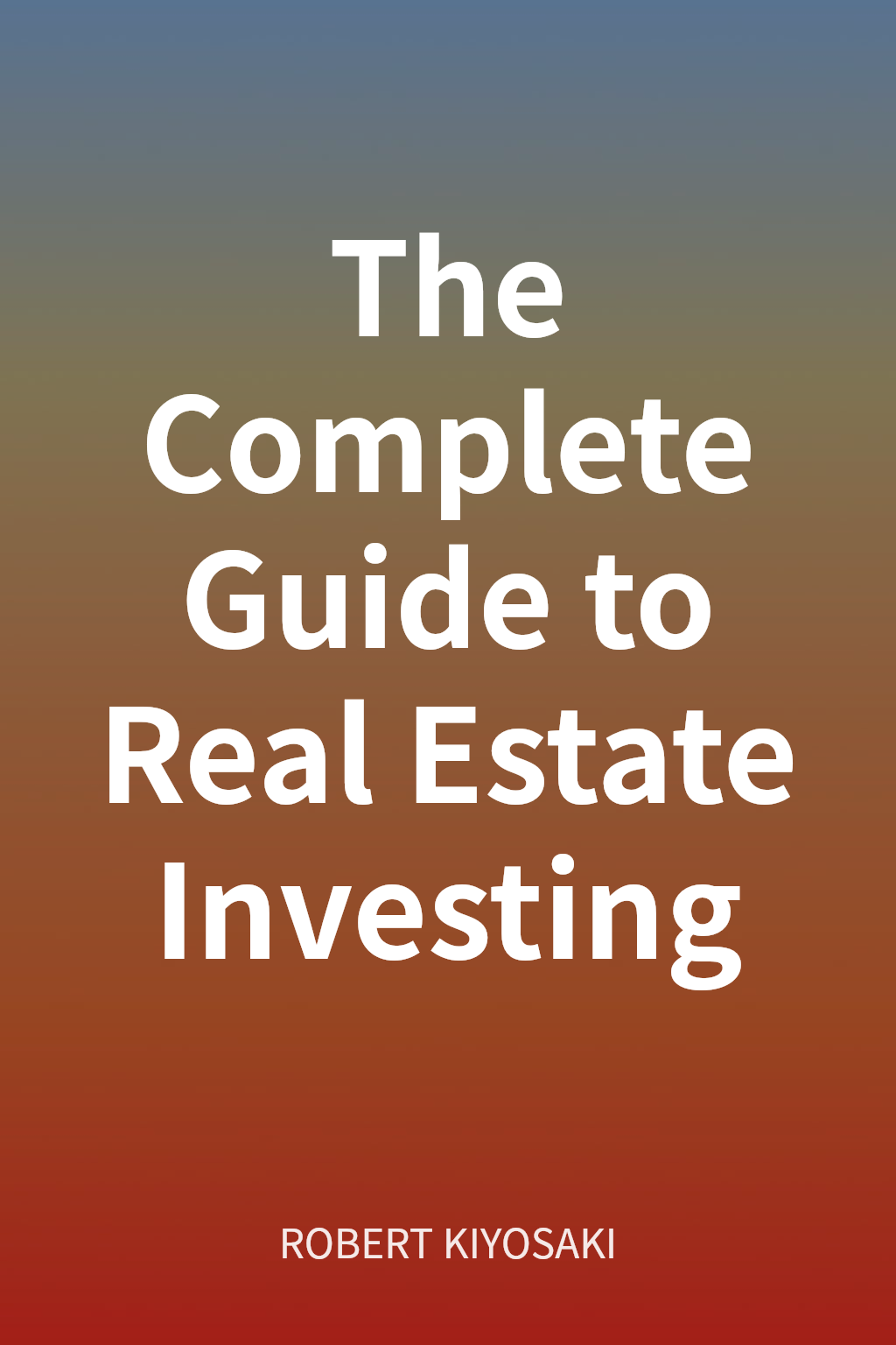 The Complete Guide to Real Estate Investing cover