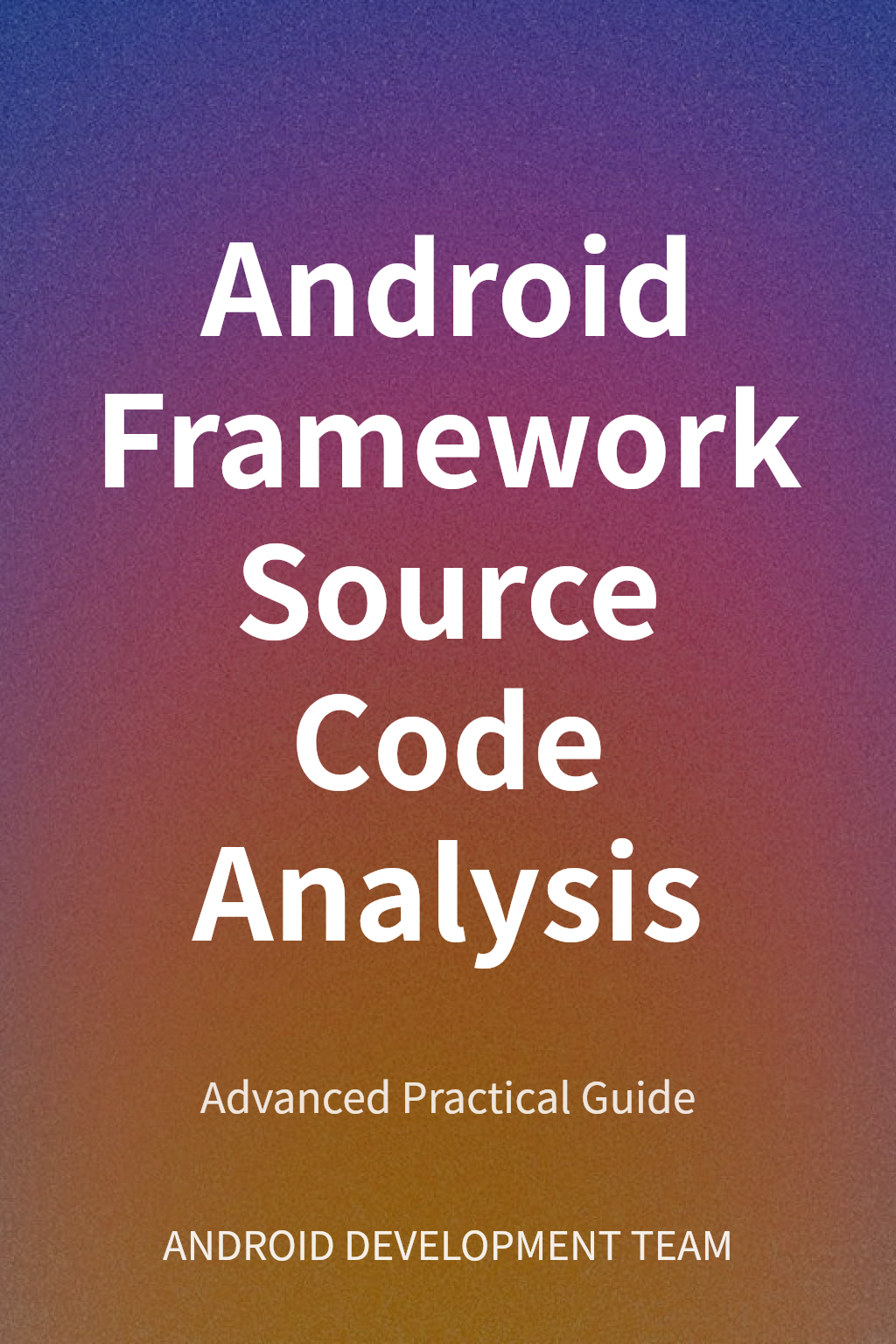 Android Framework Source Code Analysis cover
