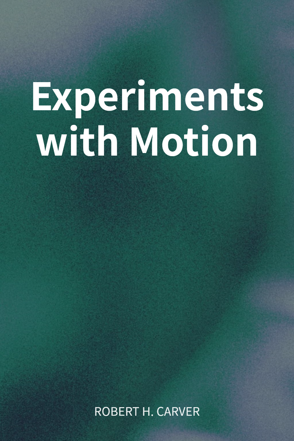 Experiments with Motion cover