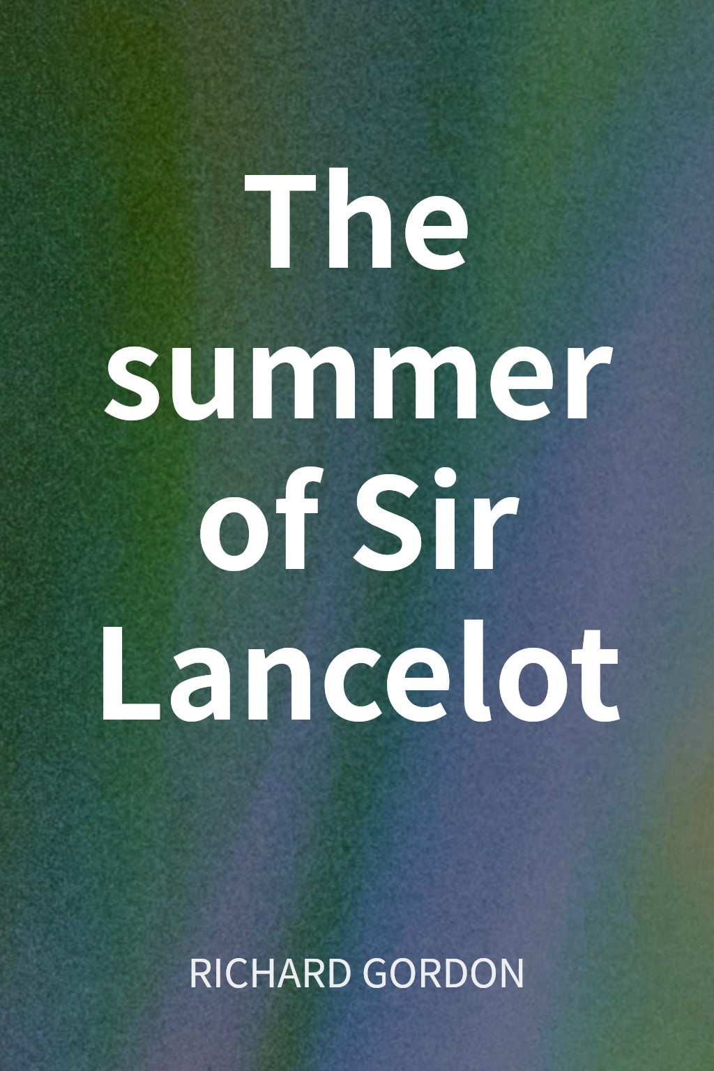 The summer of Sir Lancelot cover
